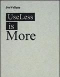 Useless is more. Ediz. italiana e inglese