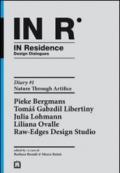 In residence. Diary. Ediz. italiana e inglese. 1.Nature through artifice