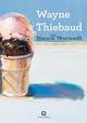 Wayne Thiebaud at Museo Morandi. Ediz. illustrata