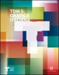 TDM5: grafica italiana. Ediz. italiana e inglese.
