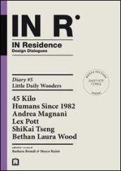 In residence. Diary. Ediz. italiana e inglese. 5.Little daily wonders