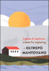 Il gusto di esplorare l'Oltrepò mantovano. Ediz. italiana e inglese