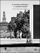 Il teatro continuo di Alberto Burri. Ediz. italiana e inglese