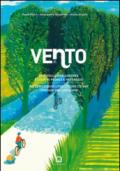 Vento. La rivoluzione leggera a colpi di pedale e paesaggio-The gentle revolution cycling its way through the landscape