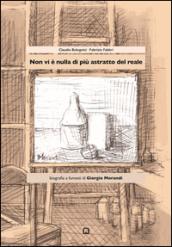 Non vi è nulla di più astratto del reale. Biografia a fumetti di Giorgio Morandi