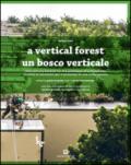 Un bosco verticale. Libretto di istruzioni per il prototipo di una città foresta. Ediz. italiana e inglese
