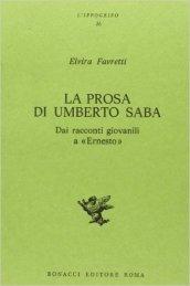 La prosa di Umberto Saba. Dai racconti giovanili a «Ernesto»