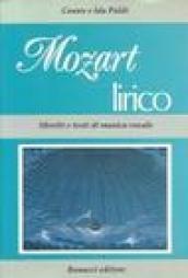 Mozart lirico. Libretti e testi di musica vocale