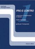 Pro e contro. Conversare e argomentare in italiano. Livello intermedio. Guida per l'insegnante