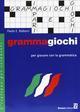 Grammagiochi. Per giocare con la grammatica