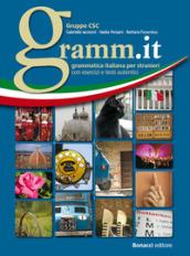 Gramm.it. Grammatica italiana per stranieri con esercizi e testi autentici