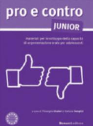 Pro e contro junior. Materiali per lo svilupppo della capacità di argomentazione orale per adolescenti