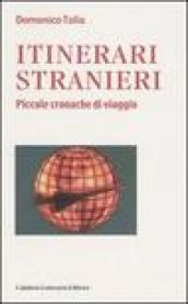 Itinerari stranieri. Piccole cronache di viaggio