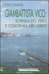 Giambattista Vico: scienza del vero e coscienza del certo
