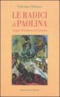 Le radici di Paolina. Saggio di dialetto di Calabria