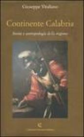 Continente Calabria. Storia e antropologia della regione
