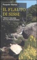 Il flauto di Sissi. Croci e delizie di una principessa