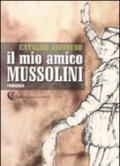 Il mio amico Mussolini