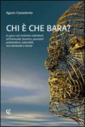 Chi è che bara? In gioco con Umberto Galimberti ed Emanuele Severino, pensatori postmoderni, naturalisti, neo-darwinisti e laicisti