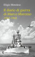 Il diario di guerra di Marco Marozzo 1940 - 1942