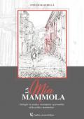 La mia Mammola. Dialoghi tra sindaci, monsignori e personalità della politica mammolese