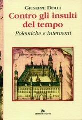 Contro gli insulti del tempo. Polemiche e interventi