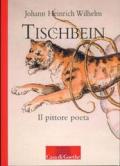 Tischbein. Il pittore poeta