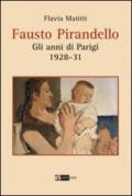 Fausto Pirandello. Gli anni di Parigi (1928-1931). Ediz. illustrata
