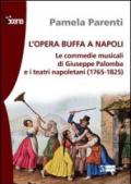 L'opera buffa a Napoli. Le commedie musicali di Giuseppe Palomba e i teatri napoletani (1765-1825)