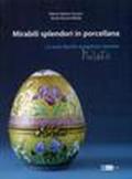Mirabili splendori in porcellana. Le uova dipinte di Agatina Librando Mileto