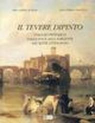 Tevere. Culla della civiltà occidentale. Ediz. illustrata (Il)