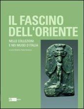 Il fascino dell'oriente. Nelle collezioni e nei musei d'Italia. Catalogo della mostra (Frascati, 12 dicembre 2010-27 febbraio 2011)