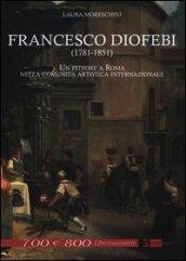 Francesco Diofebi (1781-1851). Un pittore a Roma nella comunità artistica internazionale