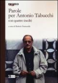 Parole per Antonio Tabucchi. Con quattro inediti