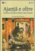 Ajanta e oltre. La pittura murale in India e Asia centrale.. Ediz. illustrata