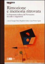 Rimozione e memoria ritrovata. La letteratura tedesca del Novecento tra esilio e migrazioni