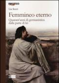 Femmineo eterno. Quarant'anni di germanistica dalla parte di lei