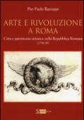 Arte e rivoluzione a Roma. Città e patrimonio artistico nella repubblica romana (1798-99)