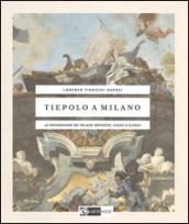 Tiepolo a Milano. La decorazione dei Palazzi Archinto, Casati e Clerici