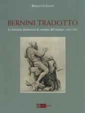 Bernini tradotto. La fortuna attraverso le stampe del tempo (1620-1720). Ediz. a colori