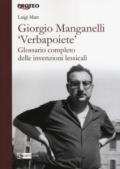 Giorgio Manganelli «Verbapoiete». Glossario completo delle invenzioni lessicali