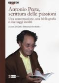 Antonio Prete, scrittura delle passioni. Una conversazione, una bibliografia e due saggi inediti