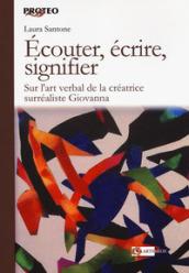 Ecouter ecrire signifier sur l'art verbal