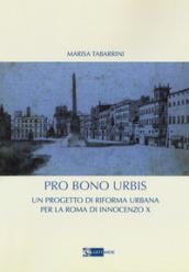 Pro bono urbis. Un progetto di riforma urbana per la Roma di Innocenzo X