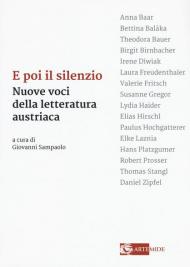 E poi il silenzio. Nuove voci della letteratura austriaca