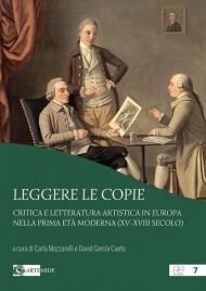 Leggere le copie. Critica e letteratura artistica in Europa nella prima età moderna (XV-XVIII secolo)