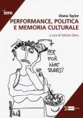 Performance, politica e memoria culturale