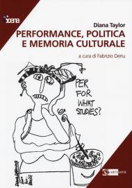 Performance, politica e memoria culturale