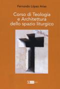 Corso di teologia e architettura dello spazio liturgico