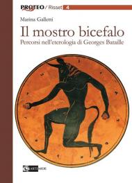 Il mostro bicefalo. Percorsi nell'eterologia di Georges Bataille